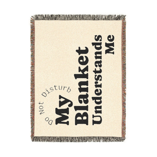My Blanket Understands Me Woven Throw Blanket — Cozy Self-Care Gift