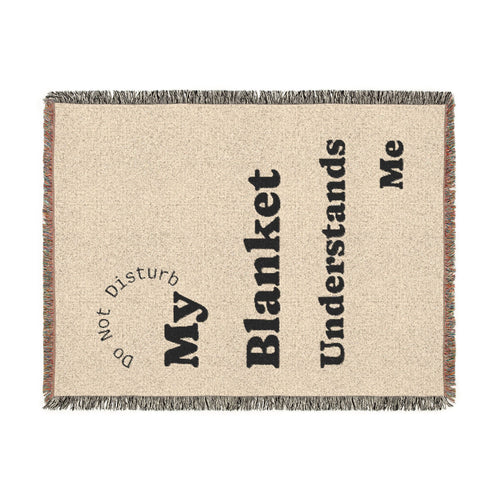 My Blanket Understands Me Woven Throw Blanket — Cozy Self-Care Gift