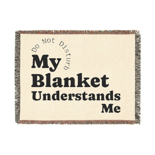 My Blanket Understands Me Woven Throw Blanket — Cozy Self-Care Gift