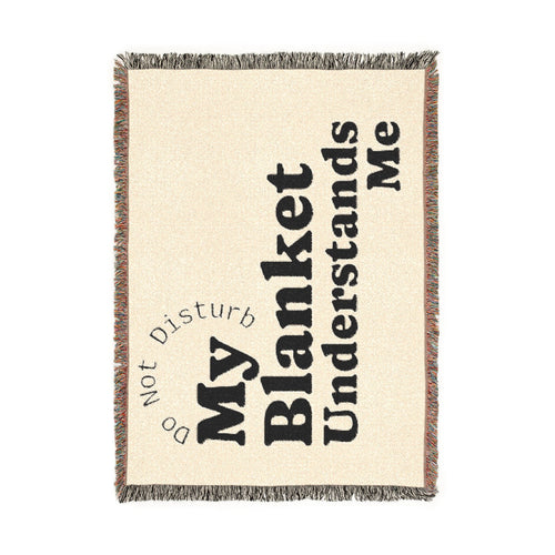 My Blanket Understands Me Woven Throw Blanket — Cozy Self-Care Gift